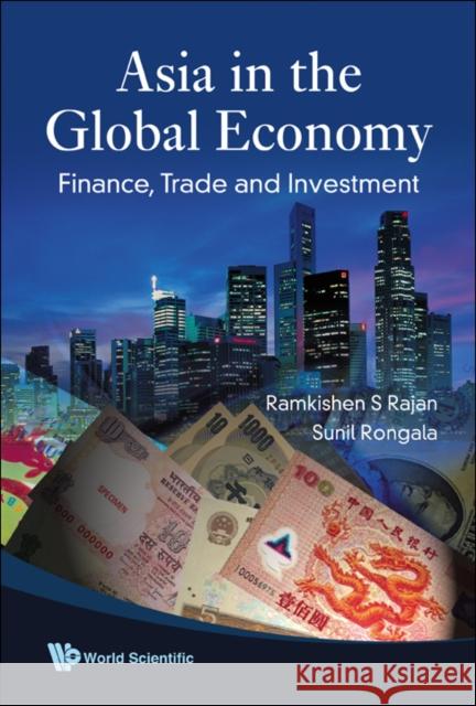 Asia in the Global Economy: Finance, Trade and Investment Rajan, Ramkishen S. 9789812705730 World Scientific Publishing Company - książka