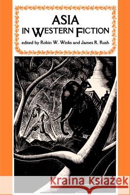 Asia in Western Fiction Robin W. Winks James R. Rush James R. Rush 9780824812935 University of Hawaii Press - książka