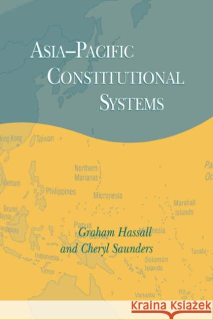 Asia-Pacific Constitutional Systems Graham Hassall (Landegg International University, Switzerland), Cheryl Saunders (University of Melbourne) 9780521033411 Cambridge University Press - książka