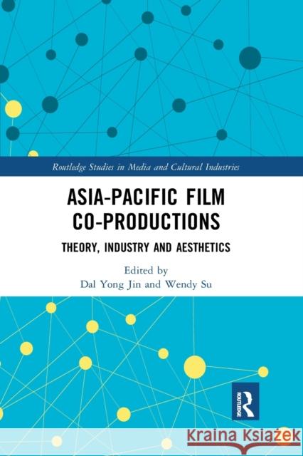 Asia-Pacific Film Co-productions: Theory, Industry and Aesthetics Jin, Dal Yong 9781032176475 Routledge - książka