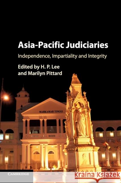 Asia-Pacific Judiciaries: Independence, Impartiality and Integrity H. P. Lee Marilyn Pittard 9781108707275 Cambridge University Press - książka