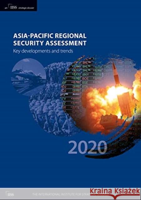 Asia-Pacific Regional Security Assessment 2020: Key Developments and Trends The International Institute for Strategi 9780860792208 Routledge - książka