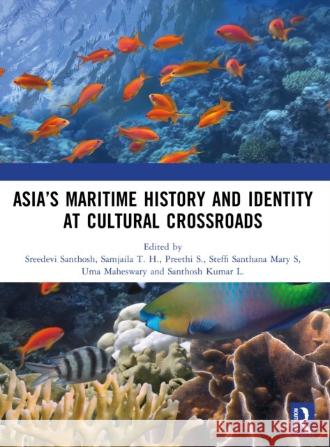 Asia’s Maritime History and Identity at Cultural Crossroads  9781041209959 Routledge - książka