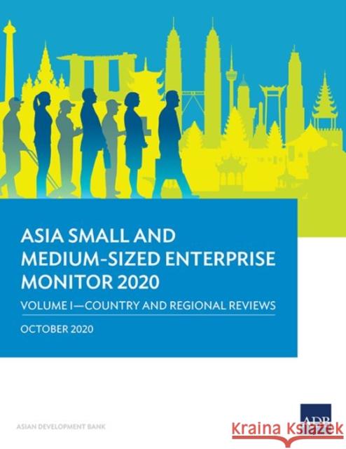 Asia Small and Medium-Sized Enterprise Monitor 2020 - Volume I: Country and Regional Reviews Asian Development Bank 9789292624217 Asian Development Bank - książka