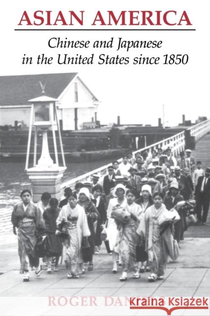 Asian America: Chinese and Japanese in the United States Since 1850 Daniels, Roger 9780295970189 University of Washington Press - książka