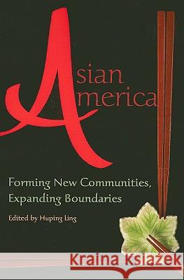 Asian America: Forming New Communities, Expanding Boundaries Huping Ling 9780813544878 Rutgers University Press - książka