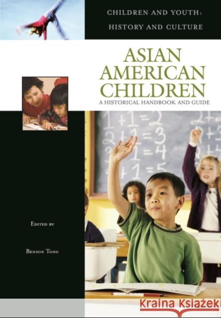 Asian American Children: A Historical Handbook and Guide Tong, Benson 9780313330421 Greenwood Press - książka