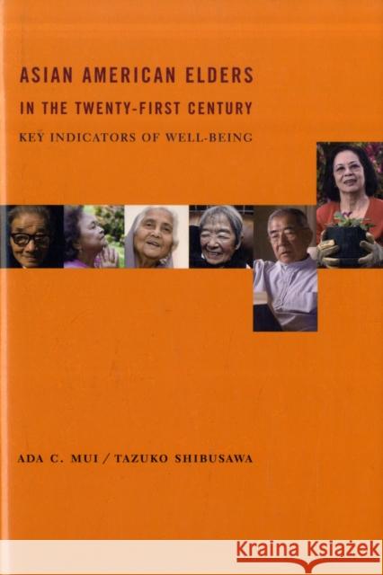 Asian American Elders in the Twenty-First Century: Key Indicators of Well-Being Mui, Ada 9780231135900 Columbia University Press - książka