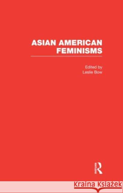Asian American Feminisms Leslie Bow 9780415579087 Routledge - książka