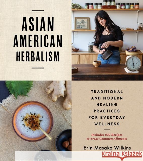 Asian American Herbalism Erin Masako Wilkins 9781797223315 Chronicle Books - książka