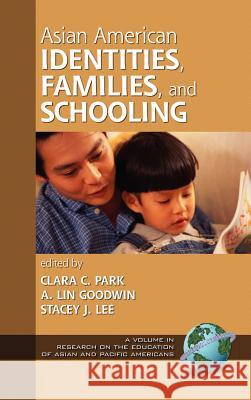 Asian American Identities, Families, and Schooling (Hc) Park, Clara C. 9781593110574 Information Age Publishing - książka