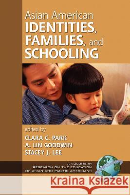 Asian American Identities, Families, and Schooling (PB) Park, Clara C. 9781593110567 Information Age Publishing - książka