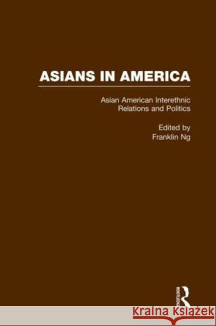 Asian American Interethnic Relations and Politics Franklin Ng 9780815326946 Garland Publishing - książka