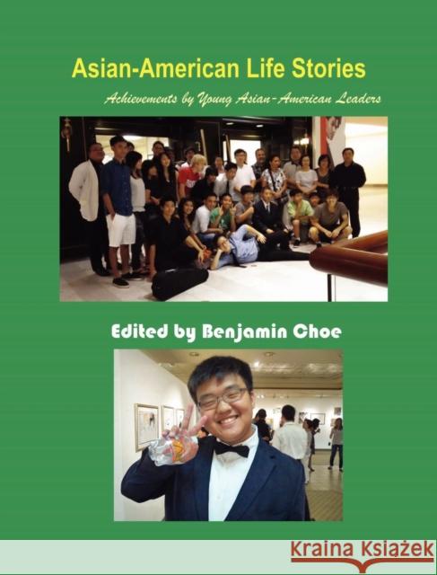 Asian-American Life Stories: Achievements by Young Asian-American Leaders Donghyun Kim, Myung Jun Kim, Benjamin Choe 9781596891142 The Hermit Kingdom Press - książka