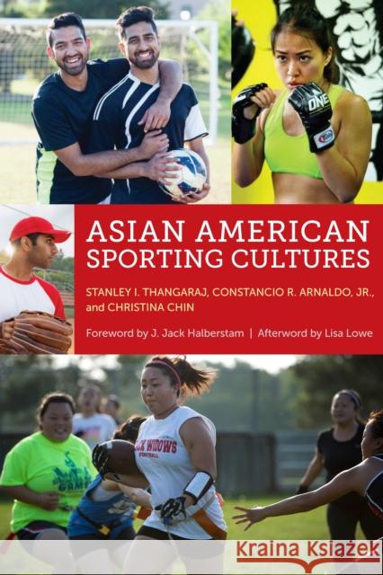 Asian American Sporting Cultures Stanley I. Thangaraj Constancio Arnaldo Christina B. Chin 9781479884698 Nyu Press - książka