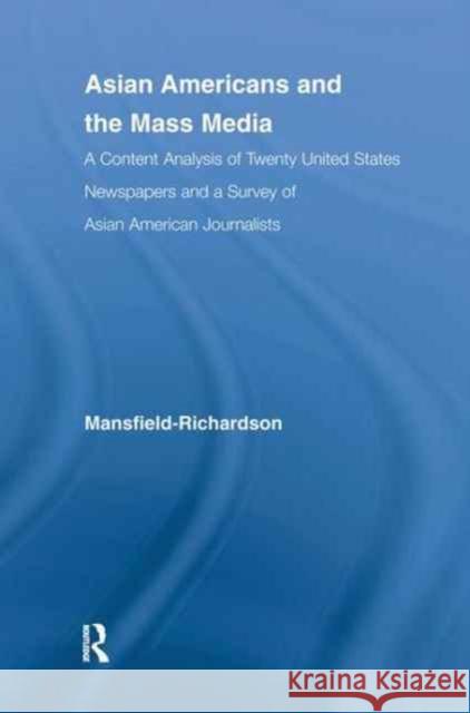 Asian Americans and the Mass Media: A Content Analysis of Twenty United States Newspapers and a Survey of Asian American Journalists Virginia Mansfield-Richardson 9781138987586 Routledge - książka