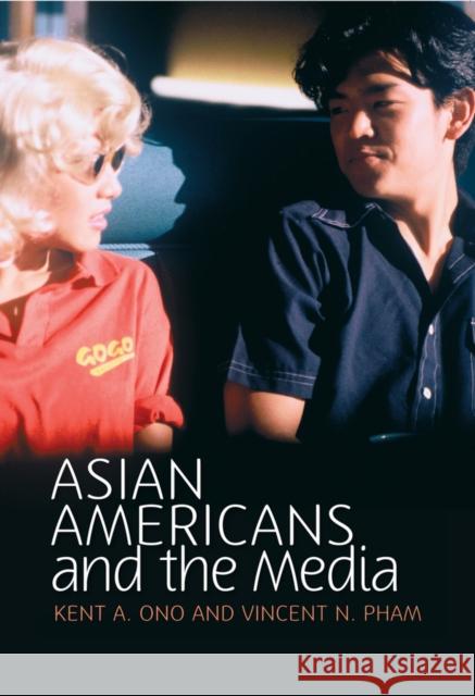 Asian Americans and the Media: Media and Minorities Pham, Vincent N. 9780745642734 Polity Press - książka