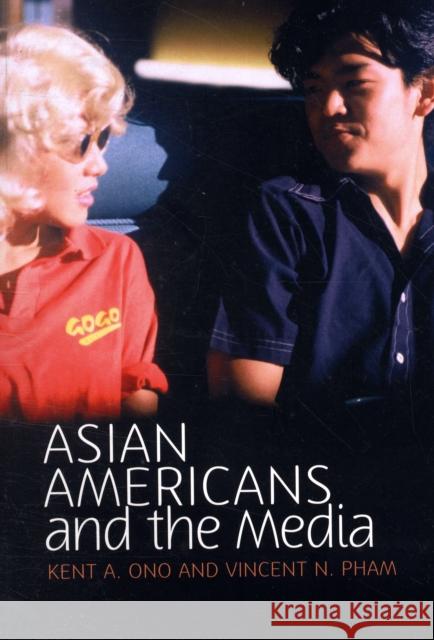 Asian Americans and the Media: Media and Minorities Pham, Vincent N. 9780745642741 Polity Press - książka