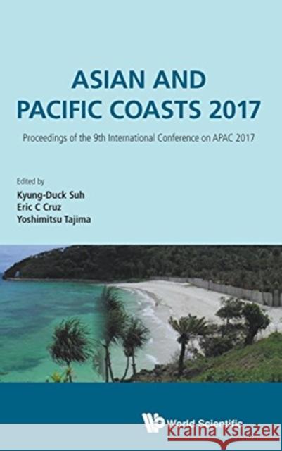 Asian and Pacific Coasts 2017 - Proceedings of the 9th International Conference on Apac 2017 Suh Kyung-Duck Eric C. Cruz Yoshimitsu Tajima 9789813233805 World Scientific Publishing Company - książka