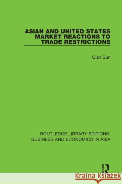 Asian and United States Market Reactions to Trade Restrictions Qian Sun 9781138312838 Routledge - książka