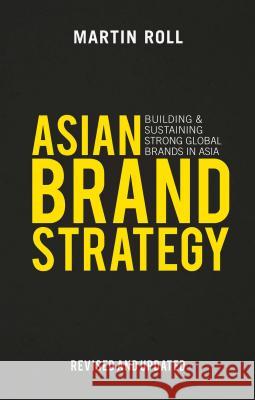 Asian Brand Strategy (Revised and Updated): Building and Sustaining Strong Global Brands in Asia Roll, M. 9781137359162 PALGRAVE MACMILLAN - książka