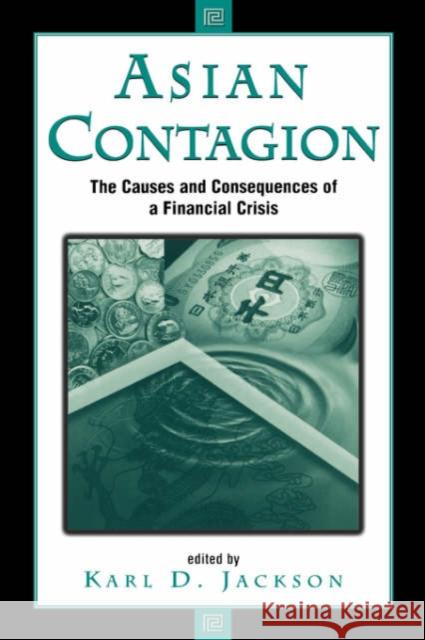 Asian Contagion : The Causes And Consequences Of A Financial Crisis Karl D. Jackson 9780813390352 Westview Press - książka