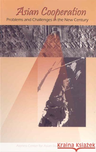 Asian Cooperation: Problems and Challenges in the New Century Ateneo Center for Asian Studies 9789719229681 University of Hawaii Press - książka