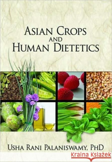 Asian Crops and Human Dietetics Usha R. Palaniswamy 9781560223122 Haworth Press - książka