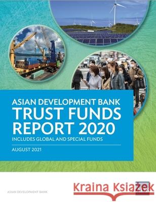 Asian Development Bank Trust Funds Report 2020 Includes Global and Special Funds Asian Development Bank 9789292629977 Asian Development Bank - książka