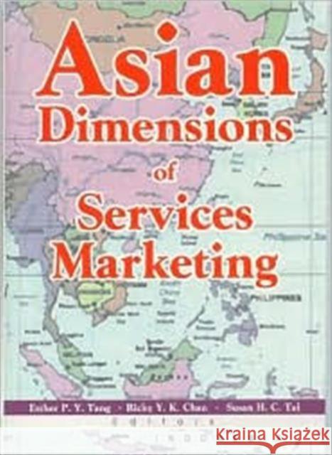 Asian Dimensions of Services Marketing Esther Tang Ricky Chan Susan Tai 9780789016904 Routledge - książka