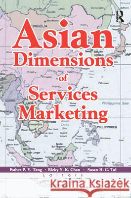 Asian Dimensions of Services Marketing Esther Tang, Ricky Chan, Susan Tai 9780789016911 Taylor and Francis - książka