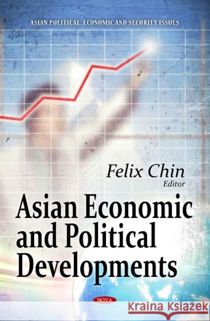 Asian Economic & Political Developments Felix Chin 9781611224702 Nova Science Publishers Inc - książka