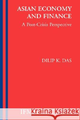 Asian Economy and Finance:: A Post-Crisis Perspective Das-Gupta, Dilip K. 9780387233819 Springer - książka