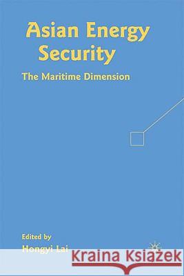 Asian Energy Security: The Maritime Dimension Lai, H. 9780230606425 Palgrave MacMillan - książka