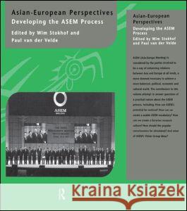Asian-European Perspectives: Developing the ASEM Process Stokhof, Wim 9780700714353 Taylor & Francis - książka