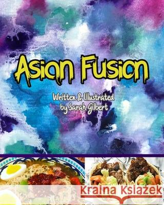 Asian Fusion Sarah Jean Gilbert 9781087854557 Sarah Gilbert - książka