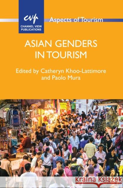 Asian Genders in Tourism Catheryn Khoo-Lattimore Paolo Mura 9781845415792 Channel View Publications - książka