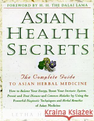 Asian Health Secrets: The Complete Guide to Asian Herbal Medicine Letha Hadady 9780609801055 Three Rivers Press (CA) - książka