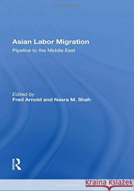 Asian Labor Migration: Pipeline to the Middle East Fred Arnold 9780367160319 Routledge - książka
