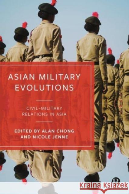 Asian Military Evolutions: Civil–Military Relations in Asia  9781529229325 Bristol University Press - książka