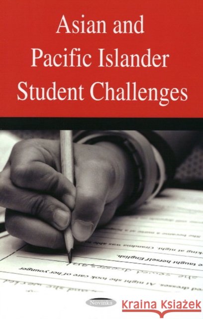 Asian & Pacific Islander Student Challenges Government Accountability Office 9781604567540 Nova Science Publishers Inc - książka