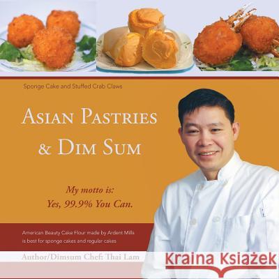 Asian Pastries & Dim Sum Lam Thai 9781496941572 Authorhouse - książka