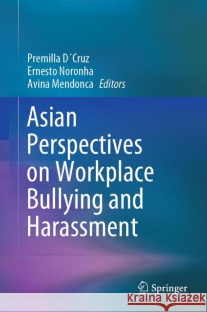 Asian Perspectives on Workplace Bullying and Harassment D Ernesto Noronha Avina Mendonca 9789811623615 Springer - książka