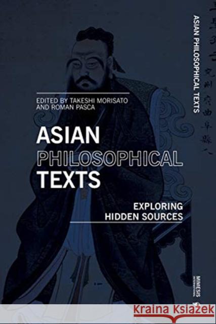 Asian Philosophical Texts: Exploring Hidden Sources Takeshi Morisato Roman Pașca 9788869772245 Mimesis - książka