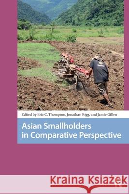 Asian Smallholders in Comparative Perspective Eric Thompson Jamie Gillen Jonathan Rigg 9781041175933 Routledge - książka