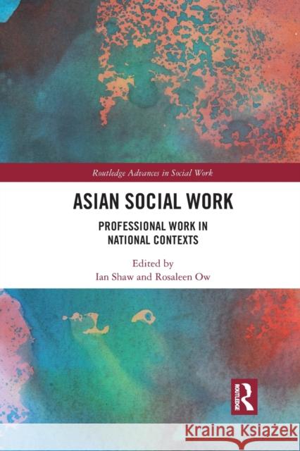 Asian Social Work: Professional Work in National Contexts Ian Shaw Rosaleen Ow 9781032090047 Routledge - książka