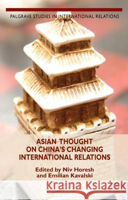 Asian Thought on China's Changing International Relations Niv Horesh Emilian Kavalski 9781137299321 Palgrave MacMillan - książka
