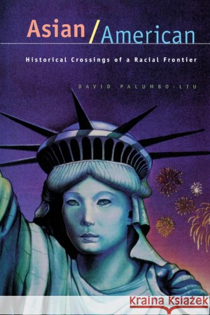 Asian/American: Historical Crossings of a Racial Frontier Palumbo-Liu, David 9780804734455  - książka