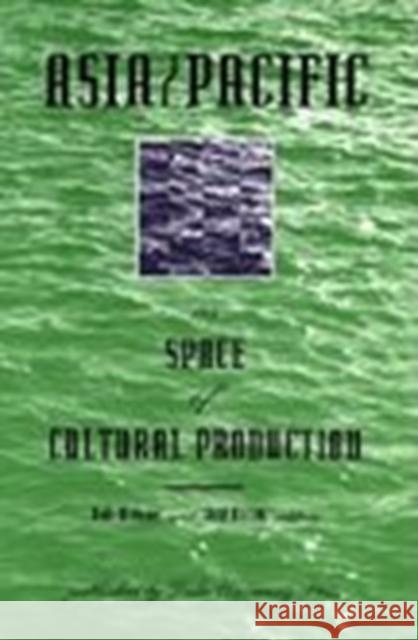 Asia/Pacific as Space of Cultural Production Wilson, Rob 9780822316299 Duke University Press - książka