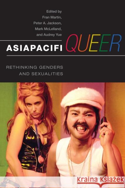 Asiapacifiqueer: Rethinking Genders and Sexualities Martin, Fran 9780252075070 University of Illinois Press - książka